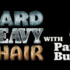 Hard, Heavy, and Hair with Pariah Burke